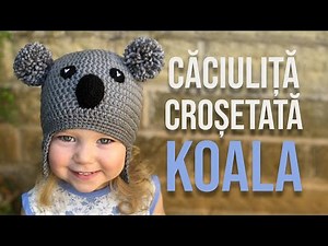 Căciuliță ursuleț Koala croșetată pentru copii | Tutorial pas cu pas pentru începători