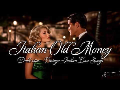 Italian Old Money 🌹 | Timeless Love Songs & Vintage Dolce Vita Music
