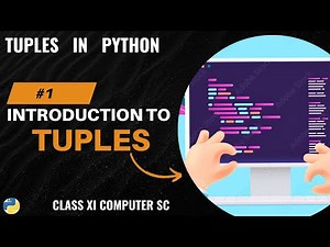 #1 Introduction to Tuples | Tuples | Class 11 CBSE Computer Science and IP