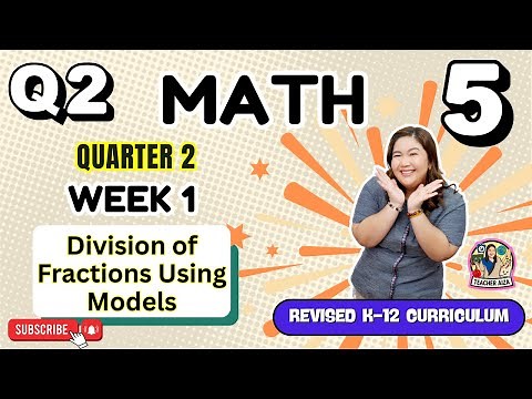REVISED K-12 MATHEMATICS 5 Quarter 2 Week 1 - Division of Fractions Using Models