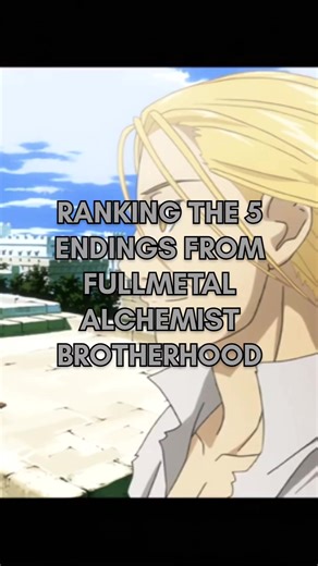 Ranking the Top 5 Endings of Fullmetal Alchemist Brotherhood