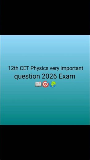 12th CET physics important question 2026#cetexam#cetimportantquestion#12thphysics#importantquestions