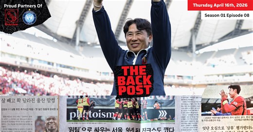 #KLUpod | The Back Post Episode 8: K League 1 Round 7 reaction