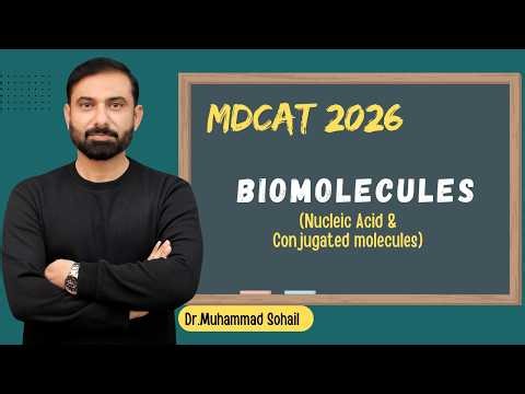 MDCAT 2026 | Lecture 26 | Nucleic Acid and Conjugated Molecules | Biomolecules | Dr Sohail