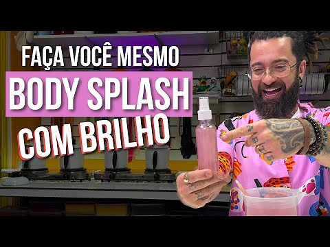 FAÇA VOCÊ MESMO BODY SPLASH COM BRILHO