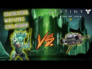 Destiny - CROTA VS YEAR 3 GJALLARHORN! (SOLO)