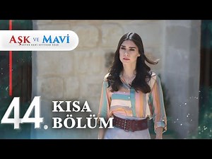 44. Bölüm | Aşk ve Mavi Kısa Bölümler