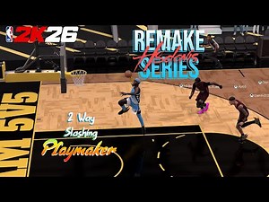 OG 2Way Slashing Playmaker- Remake Series in NBA 2K26 , 99 Driving Dunk, Legend Set Shot Specialist