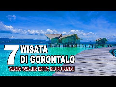 7 TEMPAT WISATA DI GORONTALO YANG WAJIB DIKUNJUNGI WISATAWAN