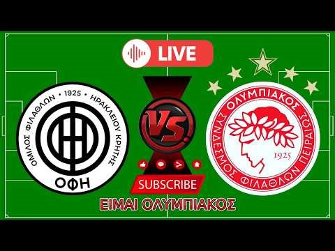 ΟΦΗ - ΟΛΥΜΠΙΑΚΟΣ (14/03/2026) LIVE ΑΓΩΝΑΣ SUPER LEAGUE #ΕιμαιΟΛΥΜΠΙΑΚΟΣ
