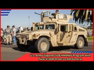U S Army Expands $3B HMMWV Program with New $126M Order to AM General