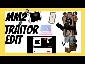 Mm2 “Traitor..?” Edit Tutorial