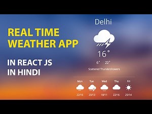 Build a Real Time Weather App in 30 minutes in React JS in Hindi