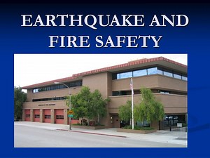 EARTHQUAKE AND FIRE SAFETY - SlideServe