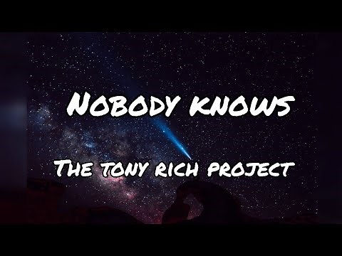 NOBODY KNOWS (lyrics) by THE TONY RICH PROJECT 4k ultra HD
