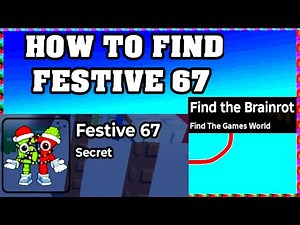 How To Find FESTIVE 67 in FIND THE BRAINROT ROBLOX [UPDATE] [walkthrough]