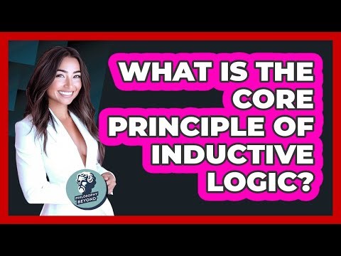 What Is The Core Principle Of Inductive Logic?