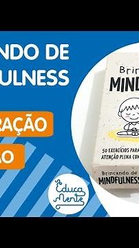 EducaMente apresenta Brincando de Mindfulness