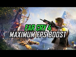 Far Cry 4 | How to Get Maximum FPS Boost and Fix Lag