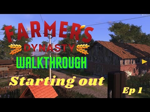Farmers Dynasty Walkthrough Getting Started Ep 1