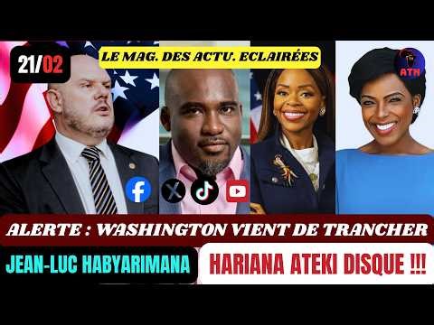 21/2 : ALERTE WASHINGTON VIENT DE TRANCHER /HARIANA VERAS ATEKI DISQUE NIONSO /Jean-Luc Habyarimana