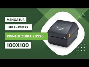 Mengatur ukuran kertas Resi Printer Zebra ZD220