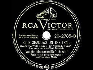 1947 Vaughn Monroe - Blue Shadows On The Trail (Monroe & The Moon Maids, vocal)