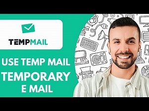 How to use Temp Mail 2025 (Temporary E Mail)