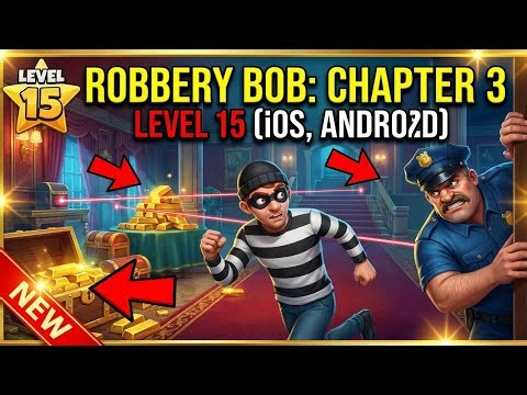 ROBBERY BOB: Chapter 3 - LEVEL 15 (iOS, Android)