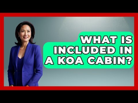 What Is Included In A KOA Cabin? - Exploring Campgrounds