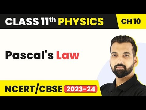 Class 11 Physics Chapter 10 | Pascal's Law - Mechanical Properties of Fluids