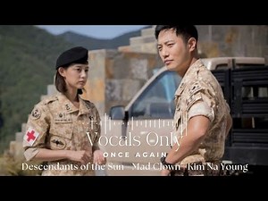 Once Again OST | Descendants of the Sun | Nomusic Vocals only | Eng lyrics | Mad clown, Kim Na Young
