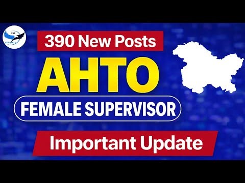 JKSSB – AHTO • Female Supervisor Important Update 🔥 | JKSSB 390 Posts Out ‪@TheAspirants01‬