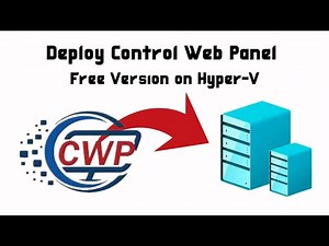 How to Install and Configure Control Web Panel (CWP) Free Version on Hyper-V