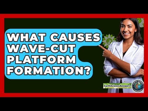 What Causes Wave-Cut Platform Formation? - Earth Science Answers