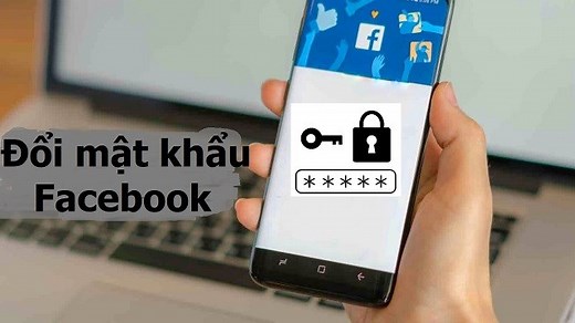 Cách đổi mật khẩu Facebook trên điện thoại, máy tính, PC đơn giản nhất