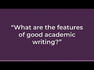Final Chapter: What are the features of good academic writing?