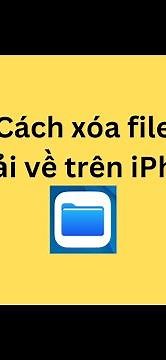 Cách xóa file đã tải về trên iPhone