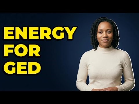 What Are the Main Forms of Energy for GED Science?