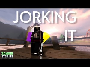 Can I Beat Roblox Zombie Stories While Beating My Meat?