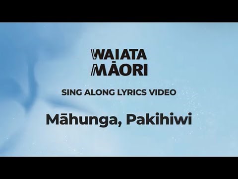 Māhunga Pakihiwi - Lyrics Video - Waiata Māori Song