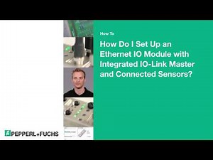 How to: How Do I Set Up an Ethernet IO Module with Integrated IO-Link Master and Connected Sensors?