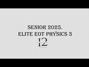 12 Elite Physics EOT 1 - 3