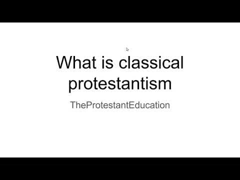 What is Classical Protestantism