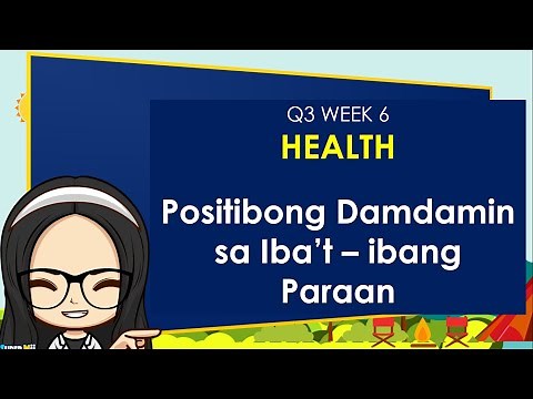 MAPEH | HEALTH 2 | GRADE 2 | QUARTER 3 WEEK 6 | POSITIBONG DAMDAMIN SA IBA'T IBANG PARAAN