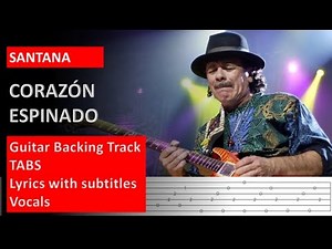 Santana and Maná - Corazón Espinado - Backing track + Tabs + Letra [Guitarra Eléctrica]