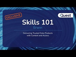 Skills 101 Exclusive : erwin - Delivering Trusted Data Products with Context and Access