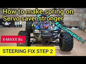 Traxxas Xmaxx 8s - STEP 2 STEERING ISSUE FIX. How to make spring on steering servo stronger. Rc car
