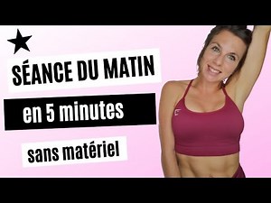 SÉANCE DU MATIN EN 5 MINUTES | Sans matériel | Morning Routine