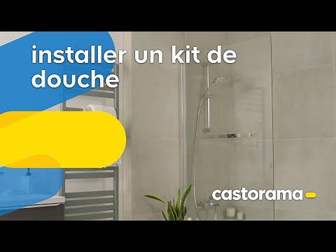 Comment installer un kit de douche - Castorama